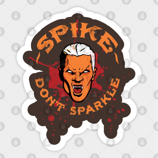 Spike Don't Sparkle Sticker by mannypdesign